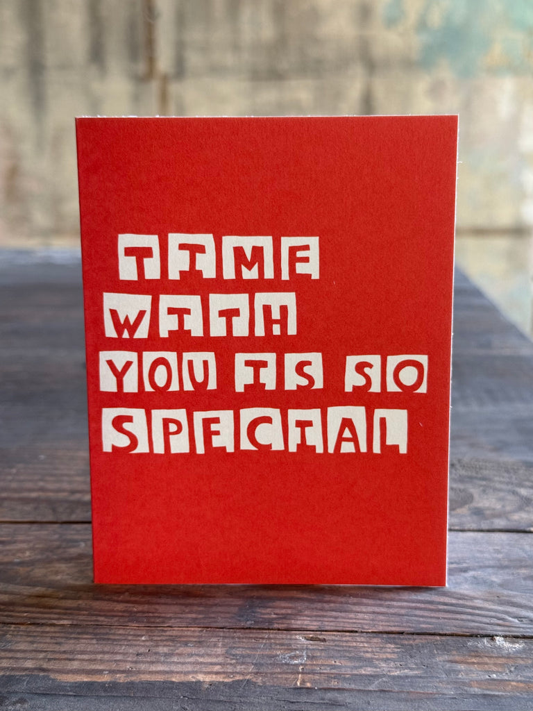 Time With You Is So Special - Card
