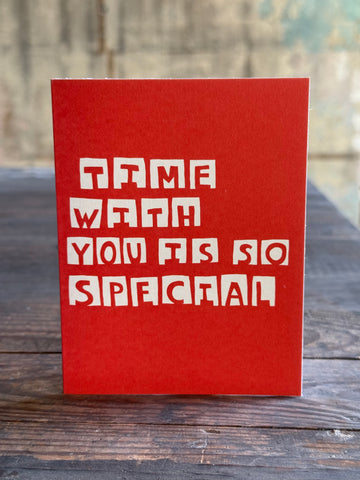 Time With You Is So Special - Card