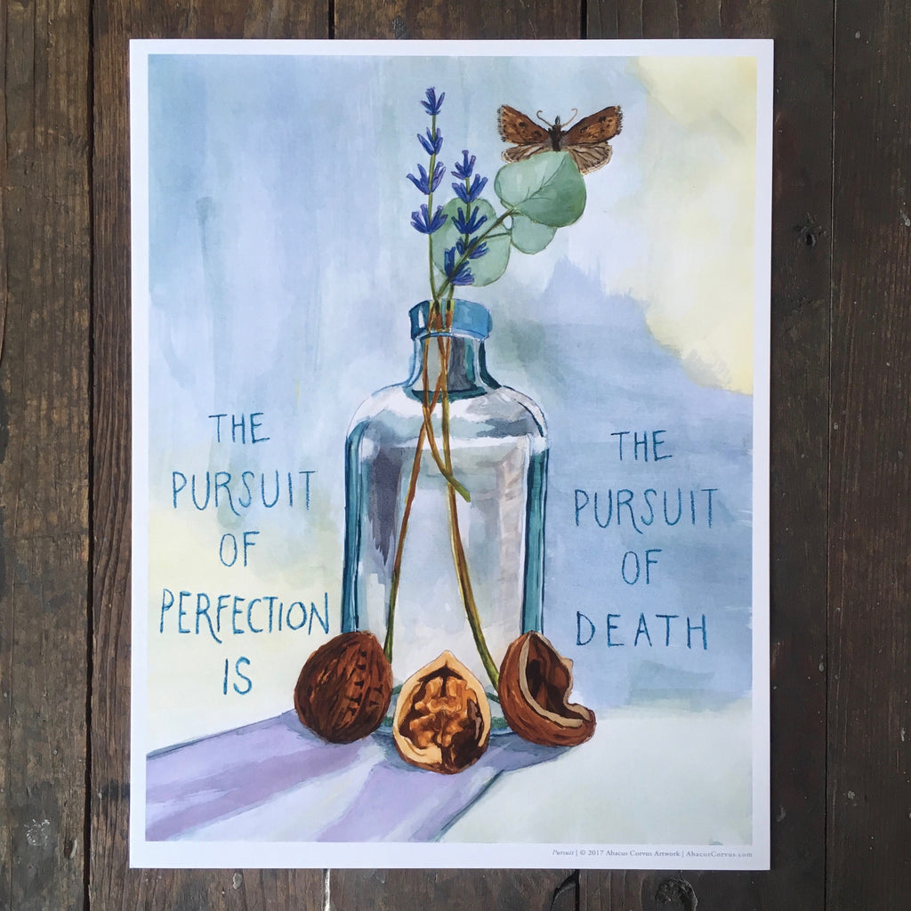 The Pursuit of Perfection is the Pursuit of Death - Print